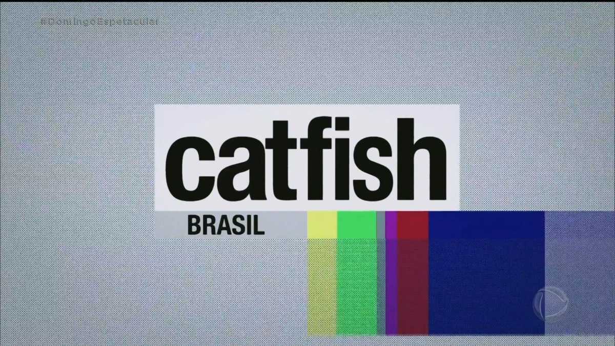 Catfish Brasil agora no Domingo Espetacular