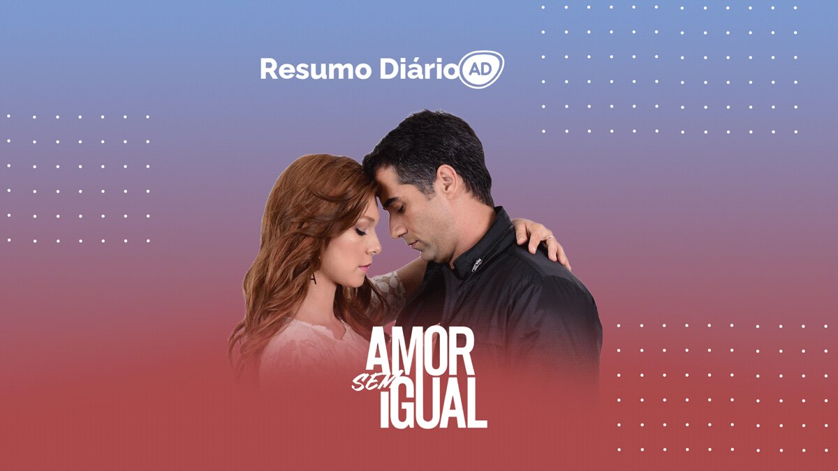 Logo do resumo diário da novela Amor Sem Igual