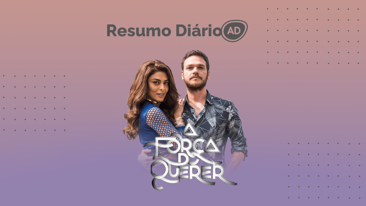 Logo do resumo diário da novela A Força do Querer