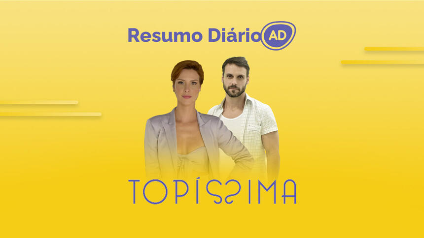 Logo do resumo diário da novela Topíssima.