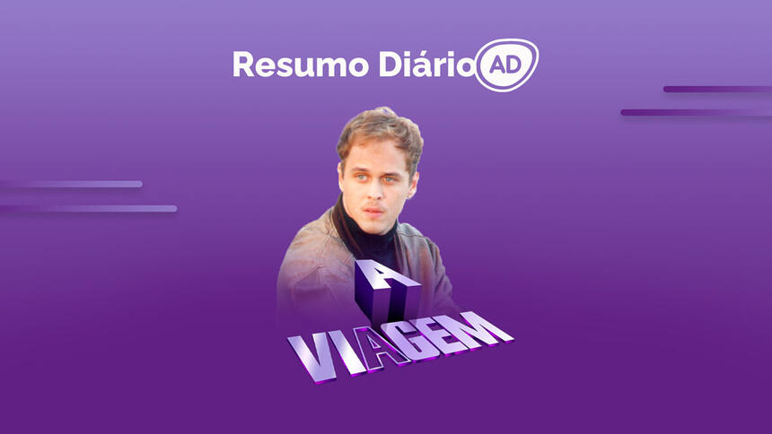 Logo do resumo diário da novela A Viagem no Viva