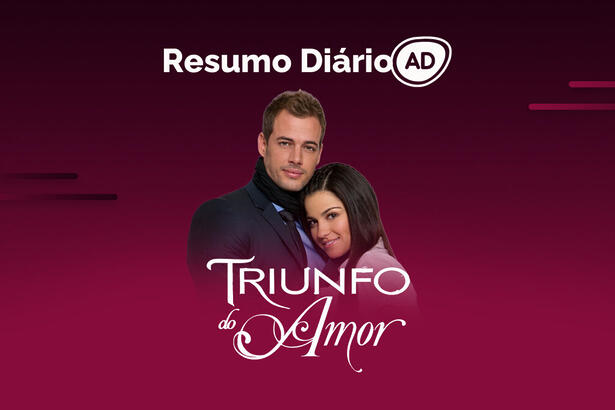 Logo do resumo diário da novela Triunfo do Amor.