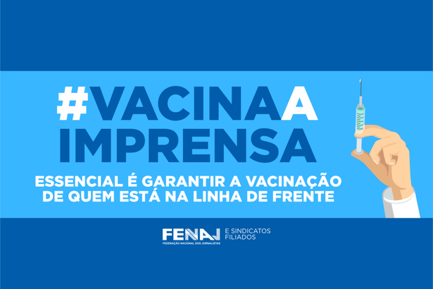 FENAJ promove inclusão da imprensa no Plano Nacional de Imunização