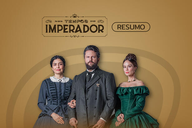 Logo do resumo diário da novela Nos Tempos do Imperador