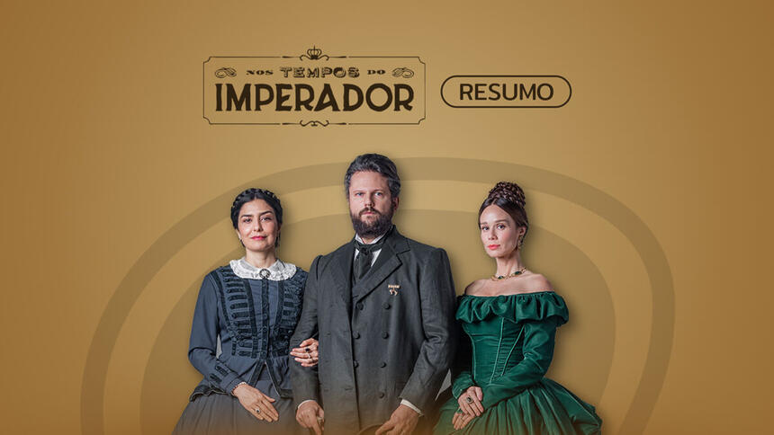 Logo do resumo diário da novela Nos Tempos do Imperador