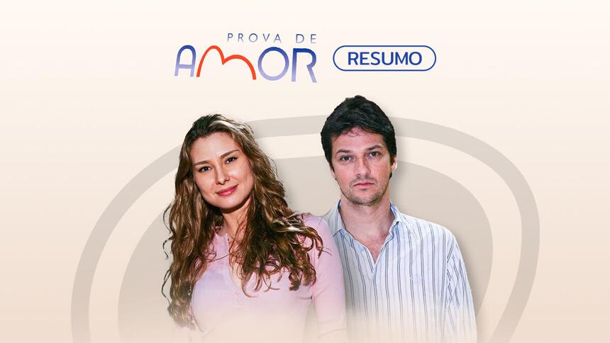 Logo do resumo diário da novela Prova de Amor