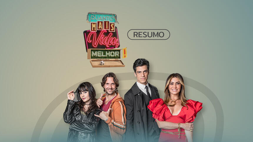 Logo do resumo diário da novela Quanto Mais Vida, Melhor!