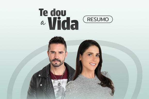 Logo do resumo diário da novela Te Dou a Vida