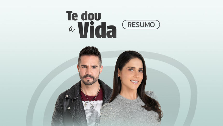 Logo do resumo diário da novela Te Dou a Vida