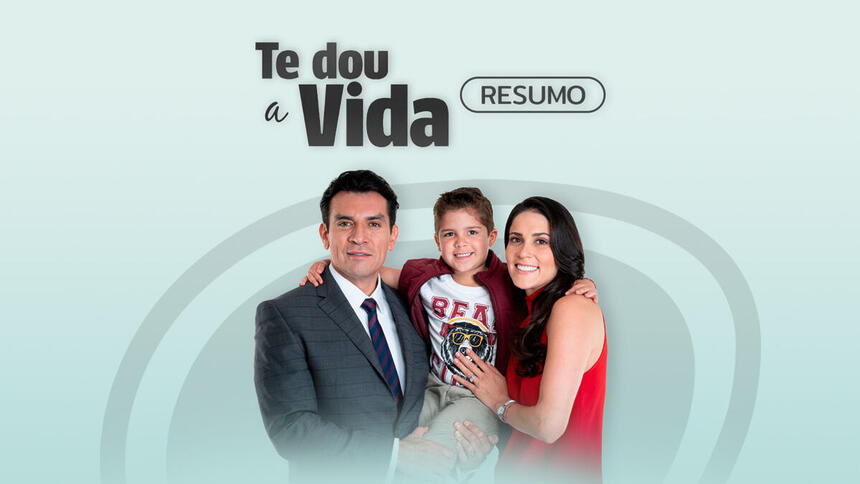 Logo do resumo semanal da novela Te Dou a Vida