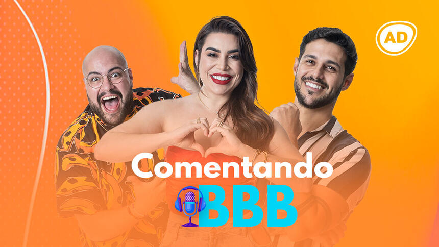 Capa do segundo episódio do Podcast Comentando BBB 22 com Naiara Azevedo, Tiago Abravanel e Rodrigo na capa