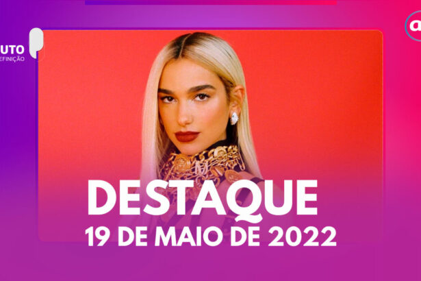 Dua Lipa na arte de divulgação dos destaques do podcast Minuto Alta Definição do dia 19 de maio