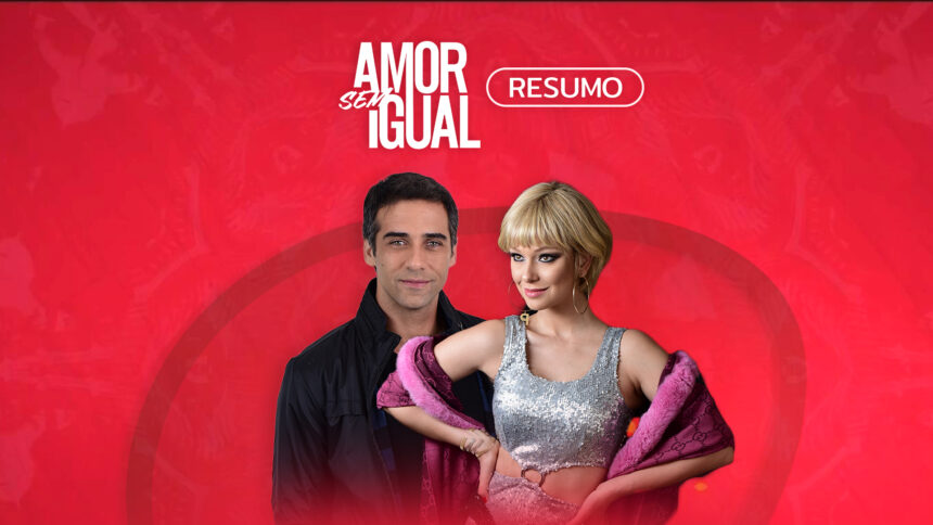 Arte de divulgação do resumo semanal da novela Amor Sem Igual