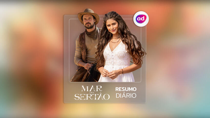 Arte de divulgação do resumo diário da novela Mar do Sertão exibida na TV Globo