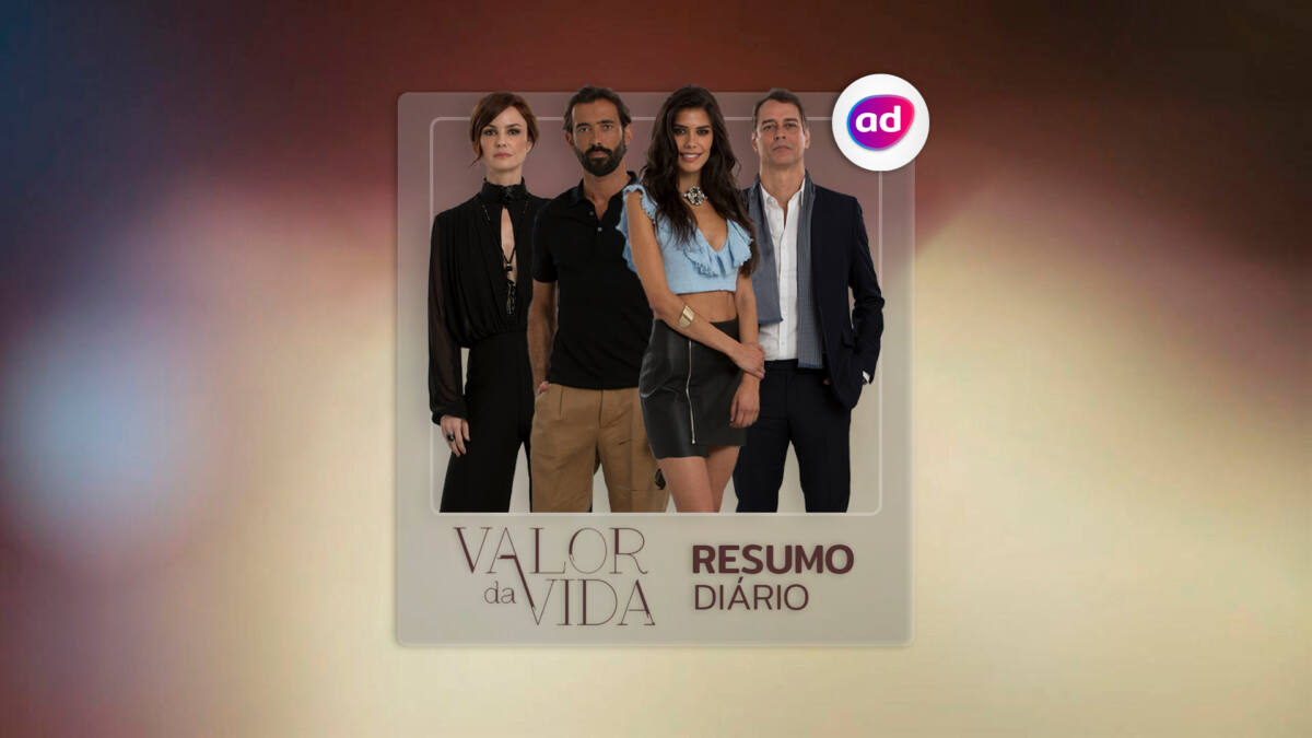 Valor da Vida: Resumo do capítulo de segunda-feira, 06/02/2022