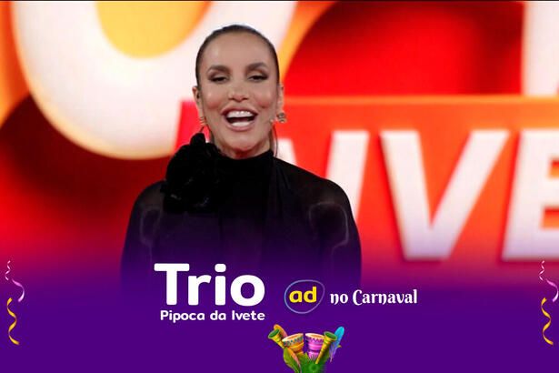 Trio Pipoca da Ivete ao vivo na TV Globo