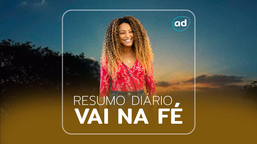 Arte de divulgação do resumo diário da novela Vai na Fé exibida na TV Globo