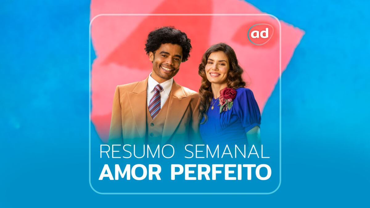 Amor Perfeito Resumo da semana 10/04 a 15/04/2023