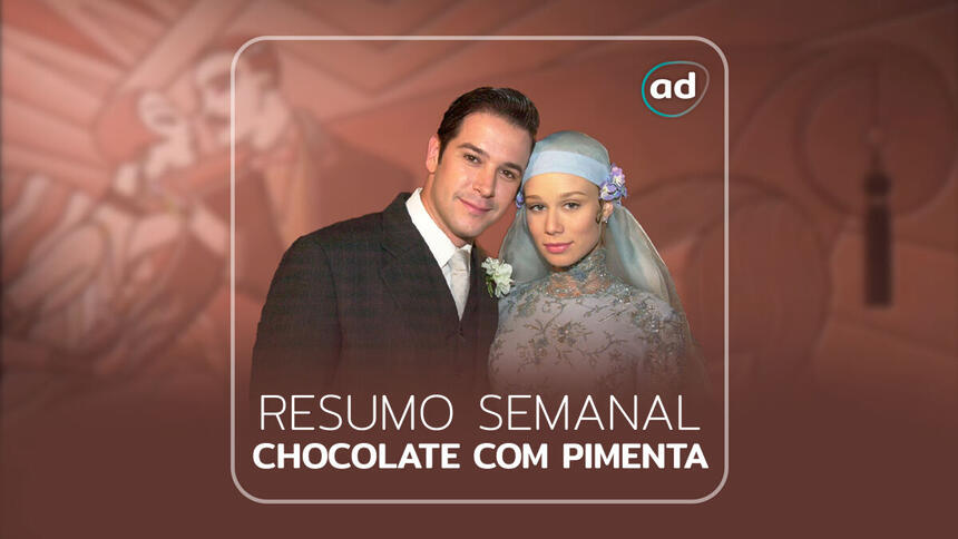 Arte de divulgação do resumo semanal da novela Chocolate com Pimenta, exibida na TV Globo