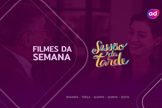 Arte dos filmes da semana da Sessão da Tarde, ao fundo cena do filme Um Senhor Estagiário