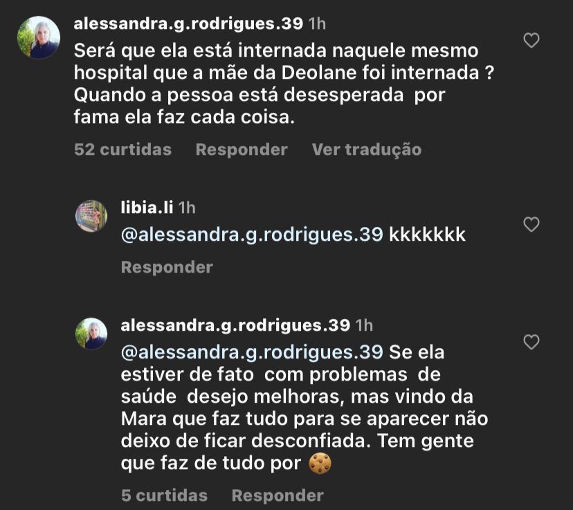 Fã escreve comentário no post de Mara: "Será que ela está internada naquele mesmo hospital que a mãe da Deolane foi internada?"