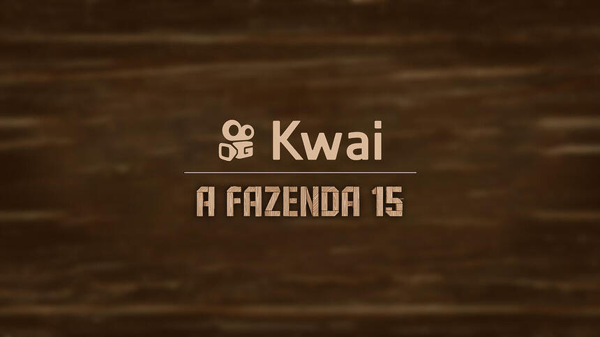 Logo do Kwai e de A Fazenda 15