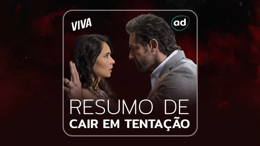 Arte do Resumo da novela Cair em Tentação do canal Viva