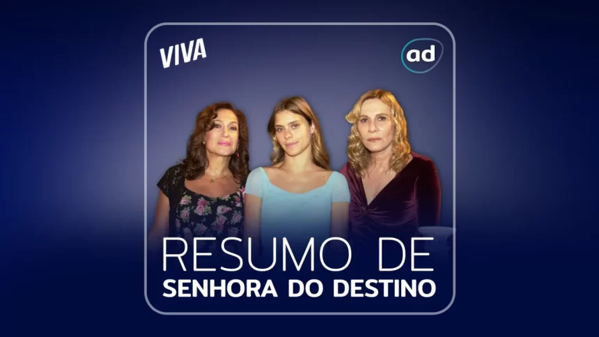 Arte do resumo da novela Senhora do Destino no Viva