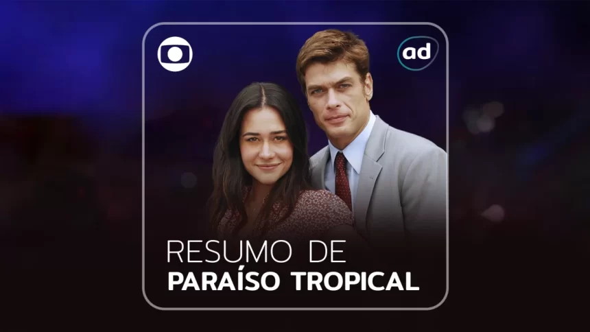 Arte de divulgação do resumo da novela Paraíso Tropical