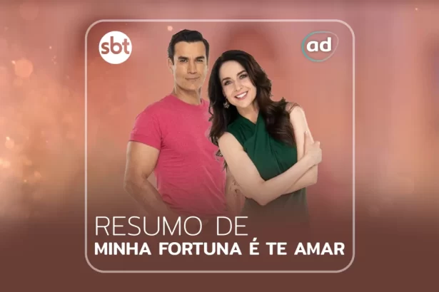 Arte gráfica do resumo da novela Minha Fortuna é Te Amar no SBT