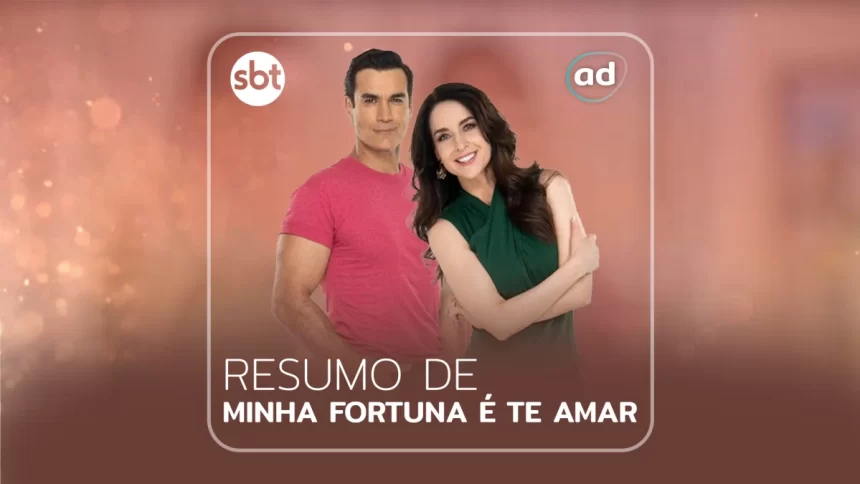 Arte gráfica do resumo da novela Minha Fortuna é Te Amar no SBT