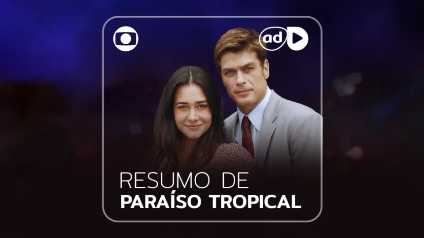 Arte de divulgação do resumo da novela Paraíso Tropical