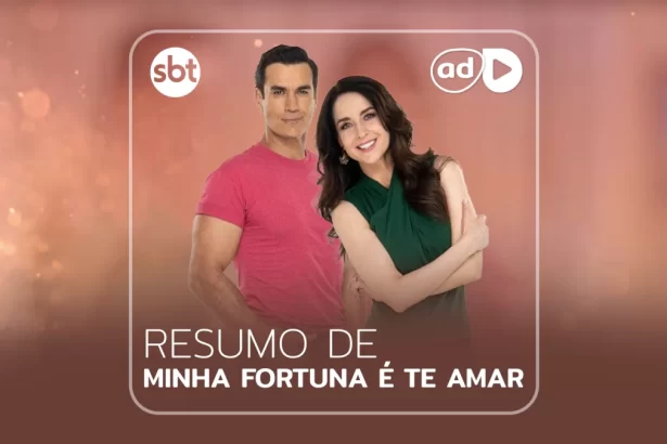 Arte gráfica do resumo da novela Minha Fortuna é Te Amar no SBT