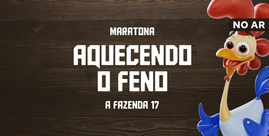 Logo da maratona "Aquecendo o Feno", com um galo de desenho animado e o título "A Fazenda 17" em letras brancas sobre um fundo de madeira